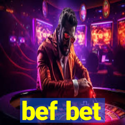 bef bet